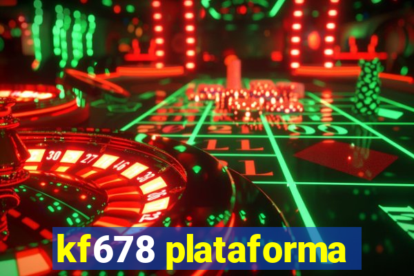 kf678 plataforma